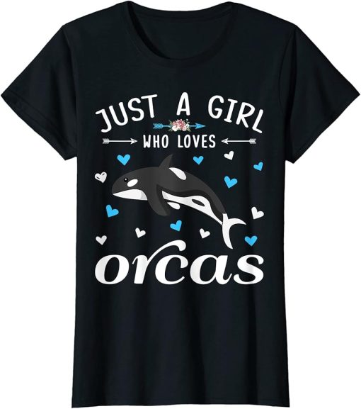 Just A Girl Who Loves Orcas Shirt Killer Whales Lover Gifts T-Shirt