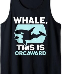 Whale This Is Orcaward Humor Orcas Awkward Orca Tank Top