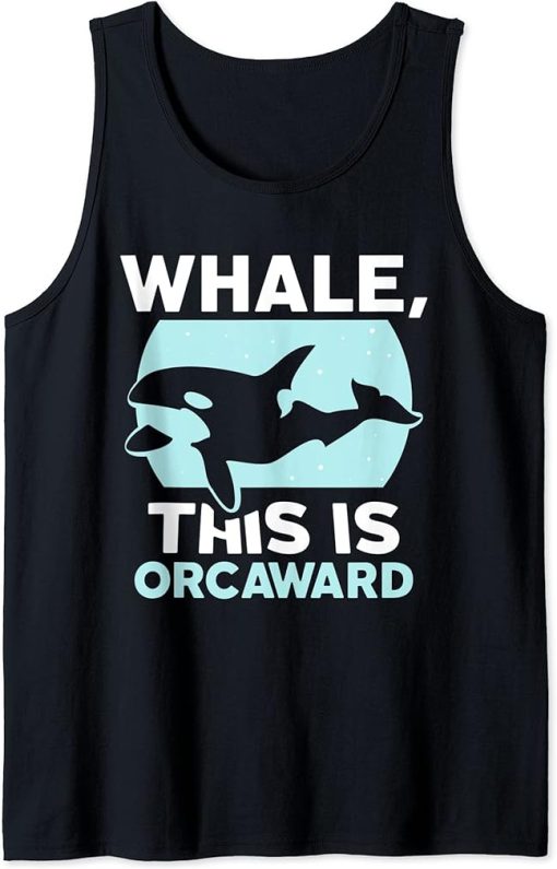 Whale This Is Orcaward Humor Orcas Awkward Orca Tank Top