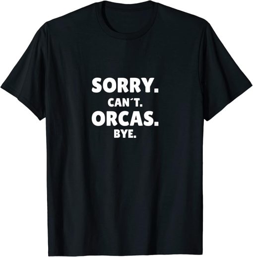 Funny Orca Whale Gift for Men Women Boys or Girls T-Shirt