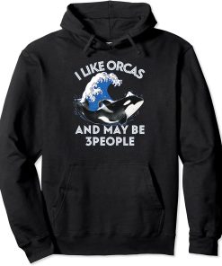 I Like Orcas And Maybe 3 People shirt Summer Vintage Orcas Pullover Hoodie