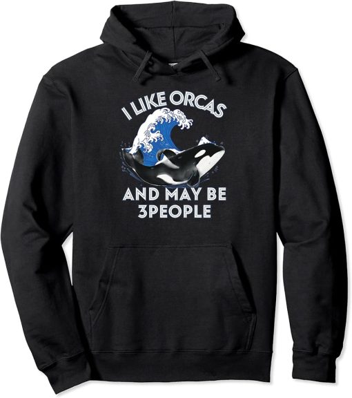 I Like Orcas And Maybe 3 People shirt Summer Vintage Orcas Pullover Hoodie